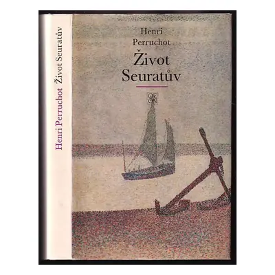 Život Seuratův - Henri Perruchot (1974, Odeon)