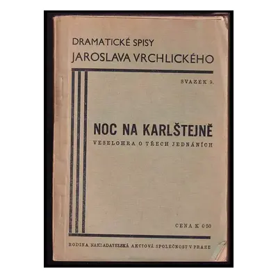 Noc na Karlštejně : veselohra o 3 jednáních - Jaroslav Vrchlický (1933, Rodina)