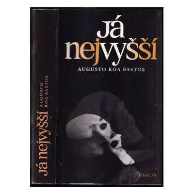 Já nejvyšší - Augusto Roa Bastos (1988, Odeon)