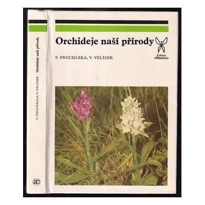 Orchideje naší přírody - František Procházka, Václav Velísek (1983, Academia)