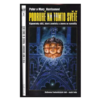 Podruhé na tomto světě : vzpomínky dětí, které zemřely a znovu se narodily - Peter Harrison, Mar