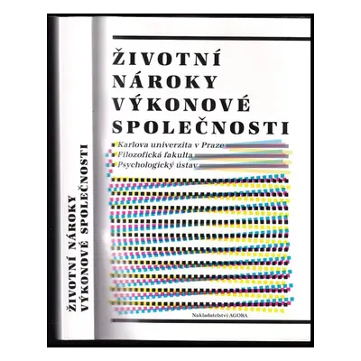 Životní nároky výkonové společnosti (2010, Agora)