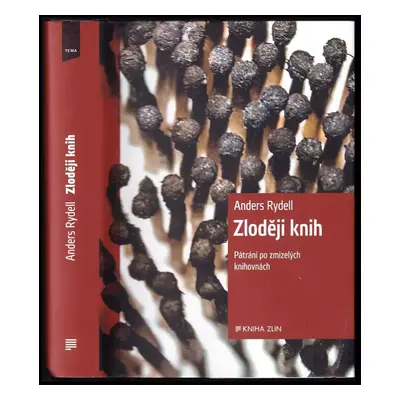 Zloději knih : pátrání po zmizelých knihovnách - Anders Rydell (2017, Kniha Zlín)