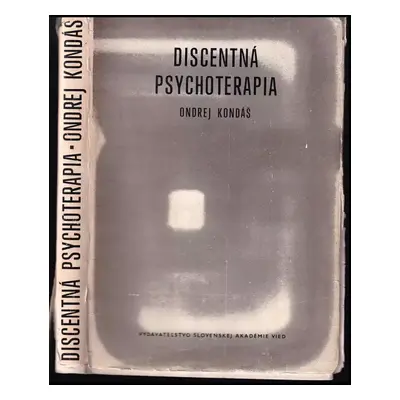 Discentná psychoterapia : psychoterapia z aspektu psychológie učenia - Ondrej Kondáš (1969, Vyda