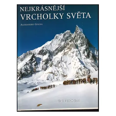 Nejkrásnější vrcholky světa - Alessandro Gogna (2007, Knižní klub)