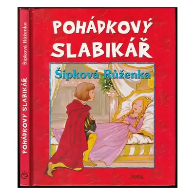 Pohádkový slabikář : Šípková Růženka - Kateřina Závadová (2008, Junior)