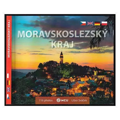 Moravskoslezský kraj : Moravian-Silesian Region = Mährisch-Schlesische Region = Kraj Morawsko-Śl