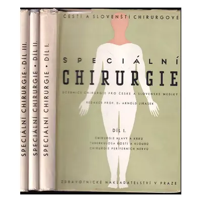 Speciální chirurgie 1 - 3 - Arnold Jirásek, Jan Bedrna, Miloš Klika (1950, Zdravotnické nakladat