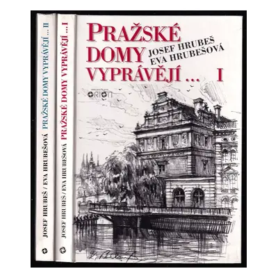 Pražské domy vyprávějí I + II - Josef Hrubeš, Eva Hrubešová (1995, Orion)