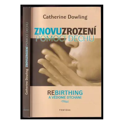 Znovuzrození pomocí dechu : mocná technika osobní transformace : rebirthing a vědomé dýchání - C