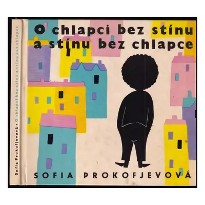 O chlapci bez stínu a stínu bez chlapce - Sof'ja Leonidovna Prokof'jeva (1963, Státní nakladatel