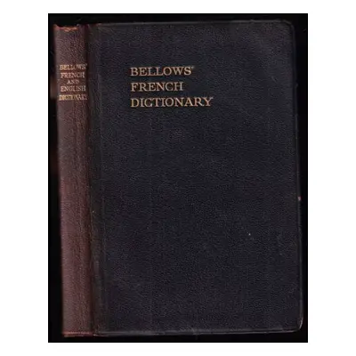 Dictionary of French and English, English and French - John Bellows, William Bellows (1928, Long