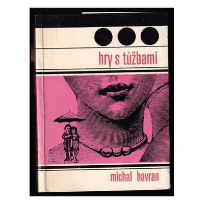 Hry s túžbami - Michal Havran (1968, Smena)