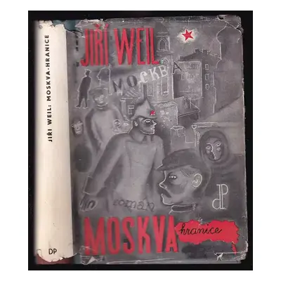 Moskva-hranice : román - Jiří Weil (1937, Družstevní práce)