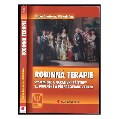 Rodinná terapie : systemické a narativní přístupy - Jiří Kubička, Šárka Gjuričová (2009, Grada)