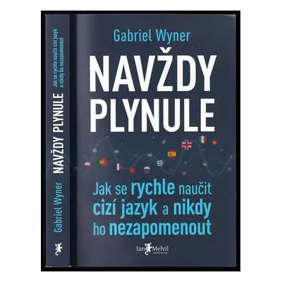 Navždy plynule : jak se rychle naučit cizí jazyk a nikdy ho nezapomenout - Gabriel Wyner (2020, 