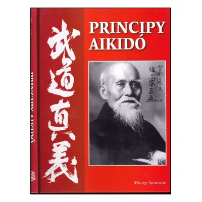 Principy aikidó - Micugi Saotome (2004, Fighters Publications)