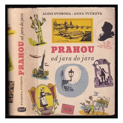 Prahou od jara do jara - Alois Svoboda, Anna Tučková (1957, Orbis)