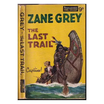 The Last Trail - Zane Grey (Hodder & Stoughton)