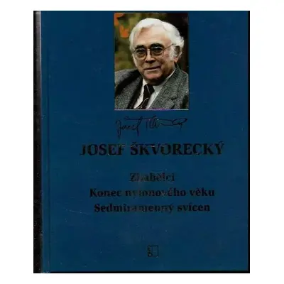 Zbabělci ; Konec nylonového věku ; Sedmiramenný svícen - Josef Škvorecký (2010, Československý s