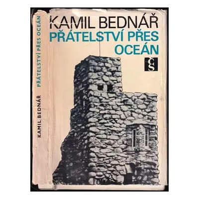 Přátelství přes oceán - Kamil Bednář (1971, Československý spisovatel)