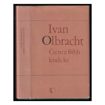 Čtení z Biblí kralické - Ivan Olbracht (1983, Československý spisovatel)