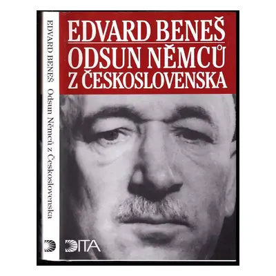 Odsun Němců z Československa : výbor z Pamětí, projevů a dokumentů 1940-1947 - Edvard Beneš (200