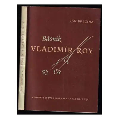 Básnik Vladimír Roy - Jan Březina (1961, Vydavatel'stvo Slovenskej akadémie vied)