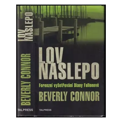 Lov naslepo - Beverly Connor (2012, Talpress)