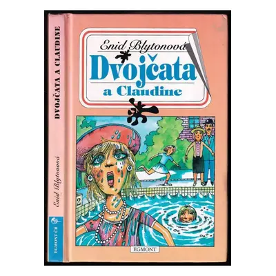 Dvojčata a Claudine : pátý ze série příběhů ze školy St Clare - 5. díl - Enid Blyton (1994, Egmo