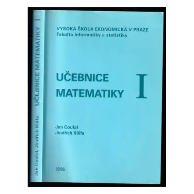 Učebnice matematiky : [D.] 1 - Jan Coufal, Jindřich Klůfa (1996, Vysoká škola ekonomická)