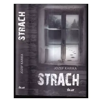 Strach - Jozef Karika (2014, Ikar)