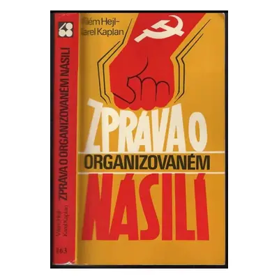 Zpráva o organizovaném násilí - Karel Kaplan, Vilém Hejl (1986, Sixty-Eight Publishers)