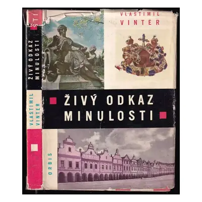 Živý odkaz minulosti : kulturní památky v Československu (1961, Orbis)