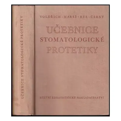 Učebnice stomatologické protetiky : celostátní vysokoškolská učebnice - Miloš Voldřich (1955, St