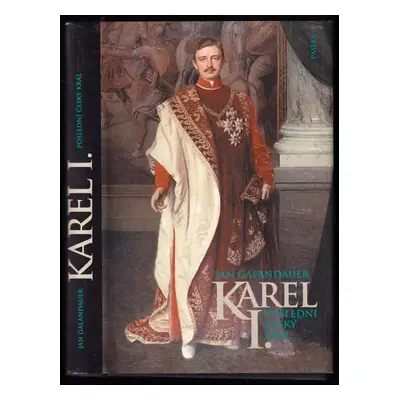 Karel I : poslední český král - Jan Galandauer (2004, Paseka)