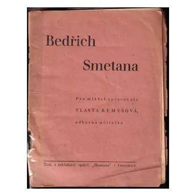 Bedřich Smetana - Vlasta Remešová (1955, Nakl. společnost Humana)