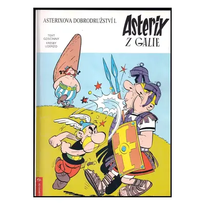 Asterix z Galie ; kresby Uderzo ; [z francouzského originálu přeložila Zuzana Ceplová] - René Go