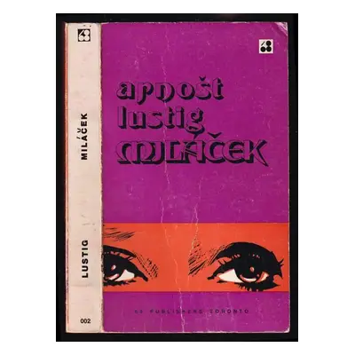 Miláček - Arnost Lustig (1973, Sixty-Eight Publishers)