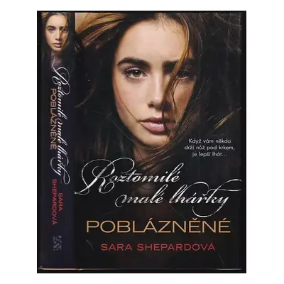 Roztomilé malé lhářky : Poblázněné - Sara Shepard (2015, BB art)