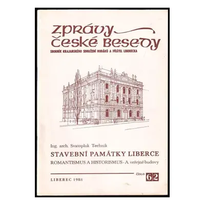 Zprávy České besedy - Stavební památky Liberce - Romantismus a historismus A. veřejné budovy : s