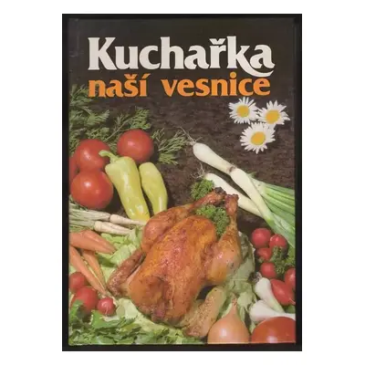 Kuchařka naší vesnice - František Raboch, Marie Hrubá (1991, Brázda)