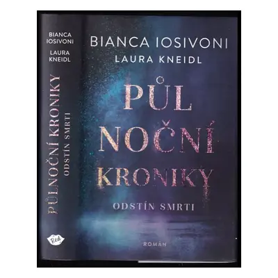 Půlnoční kroniky : Odstín smrti - 5 - Bianca Iosivoni, Laura Kneidl (2023, Dobrovský s.r.o)