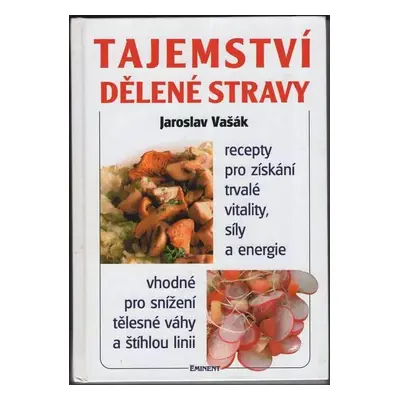 Tajemství dělené stravy - Jaroslav Vašák (2001, Eminent)