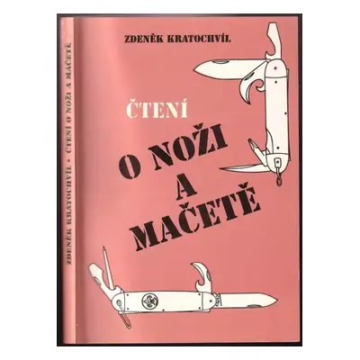 Čtení o noži a mačetě - Zdeněk Kratochvíl (1993, Junácká edice)