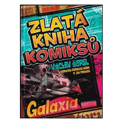 Zlatá kniha komiksů : Vzpoura mozků - Galaxia - Tvrz - Operace Jericho - Zkáza planety Země - Bi