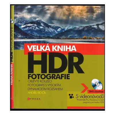 Velká kniha HDR fotografie : kouzlo fotografií s vysokým dynamickým rozsahem - Andrej Bočík (200