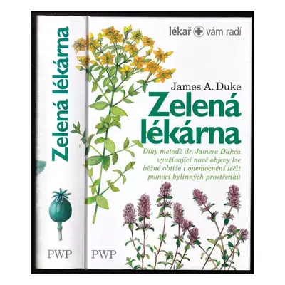 Zelená lékárna : většinu běžných obtíží a nemocí lze léčit pomocí rostlinných prostředků - James