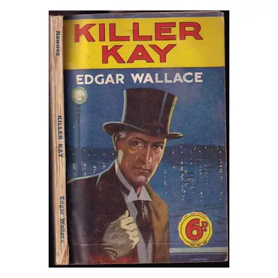 Killer Kay - Edgar Wallace (1930, George Newnes Limited)