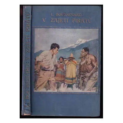 V zajetí pirátů : Další dobrodružství pařížského junáka - Louis Boussenard (1928, Vojtěch Šeba)